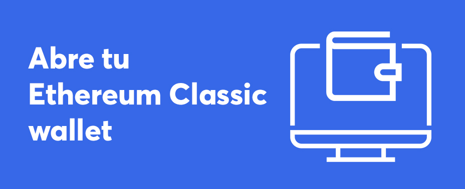 abre tu cartera para comprar Ethereum Classic
 